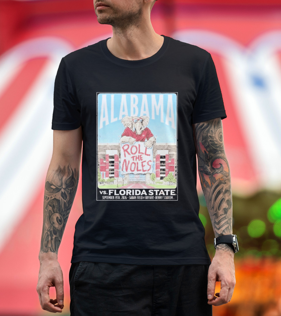 Alabama Roll The Noles Vs Florida State September 19 2026 Saban Field Bryant Denny Stadium T-Shirt