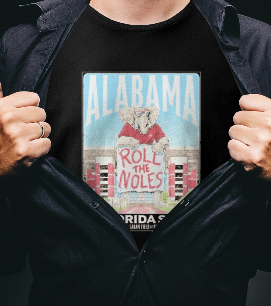 Alabama Roll The Noles Vs Florida State September 19 2026 Saban Field Bryant Denny Stadium T-Shirt