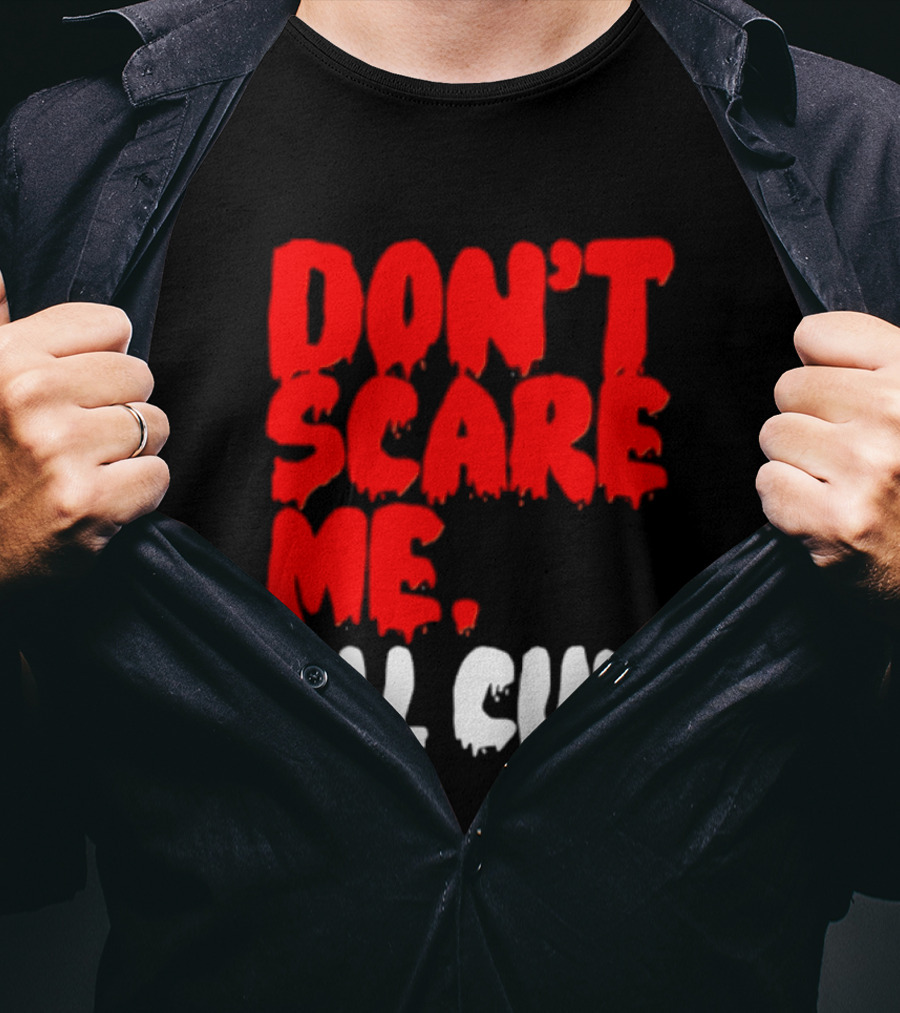 Don't Scare Me I'll Cum Bold Halloween Humor T-Shirt