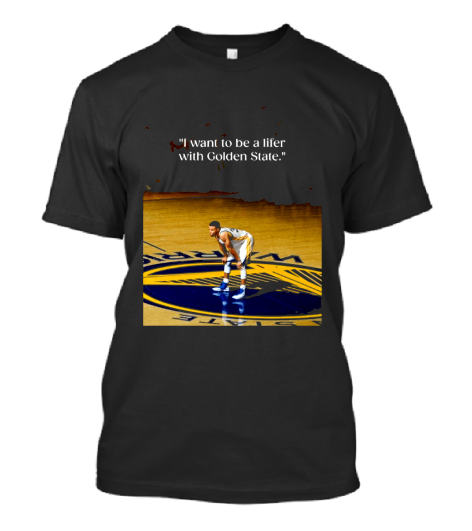 Golden State Warriors Stephen Curry I Want To Be A Lifer With Golden State Basketball Court T-Shirt