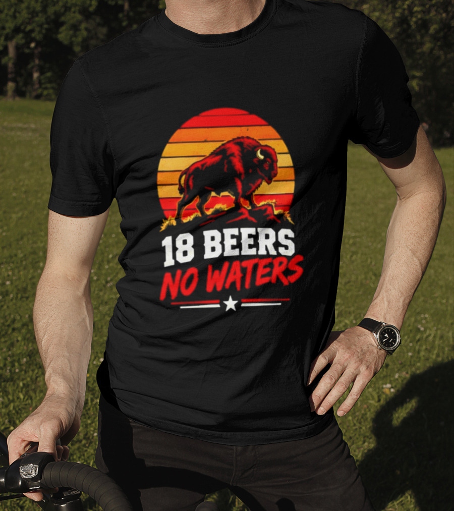 Buffalo Bison 18 Beers No Waters Football Drink Fun T-Shirt