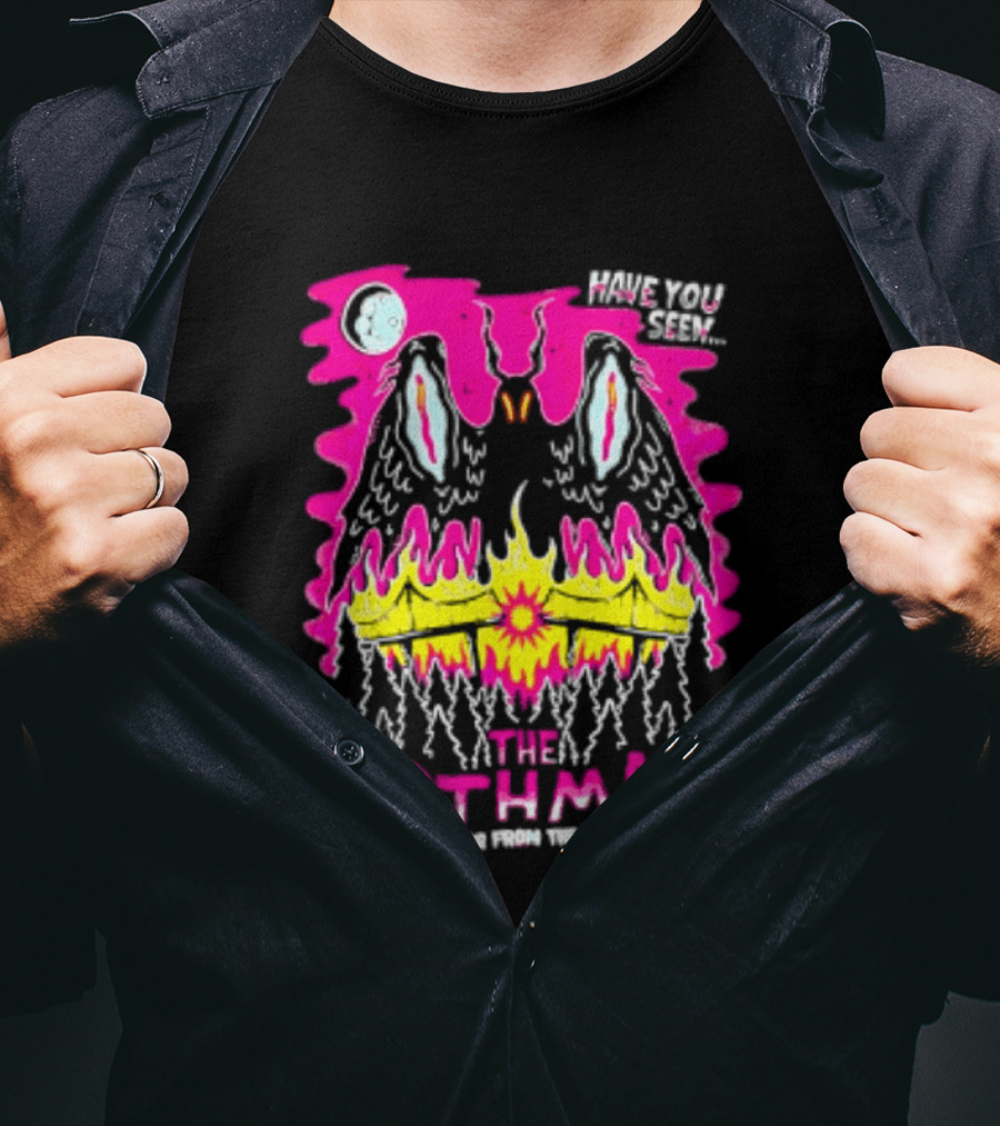 Have You Seen The Mothman Terror From The Skies Moon Eyes Wings Flame T-Shirt