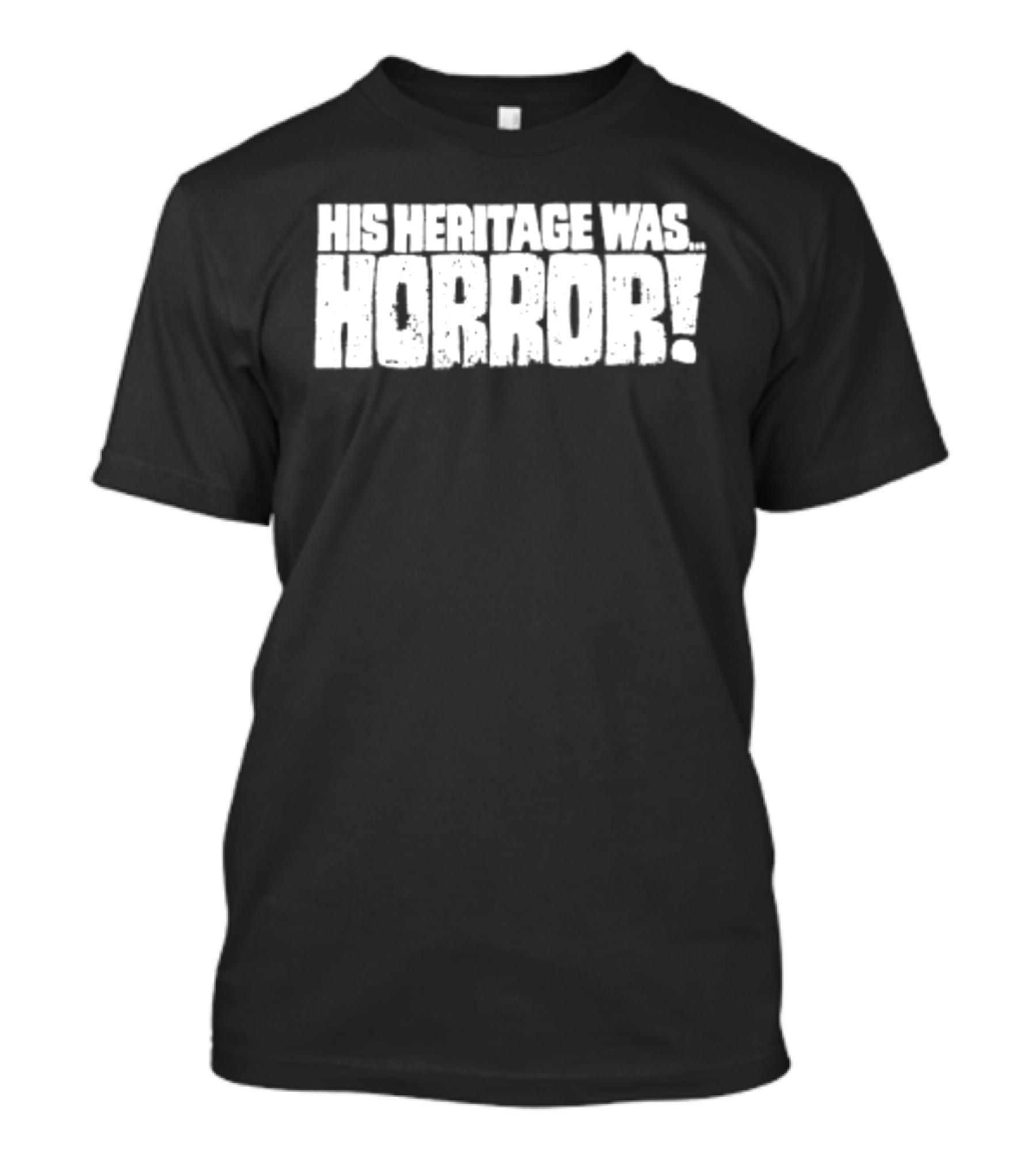 His Heritage Was Horror Scary Spooky T-Shirt