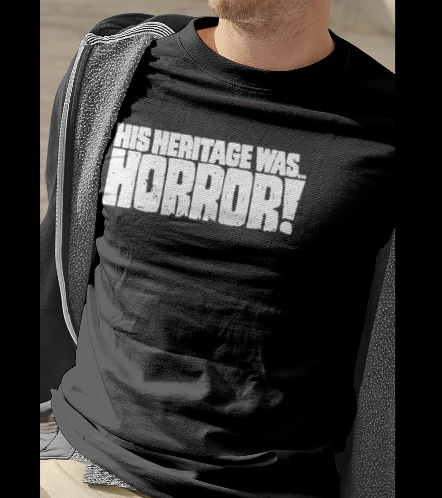 His Heritage Was Horror Scary Spooky T-Shirt