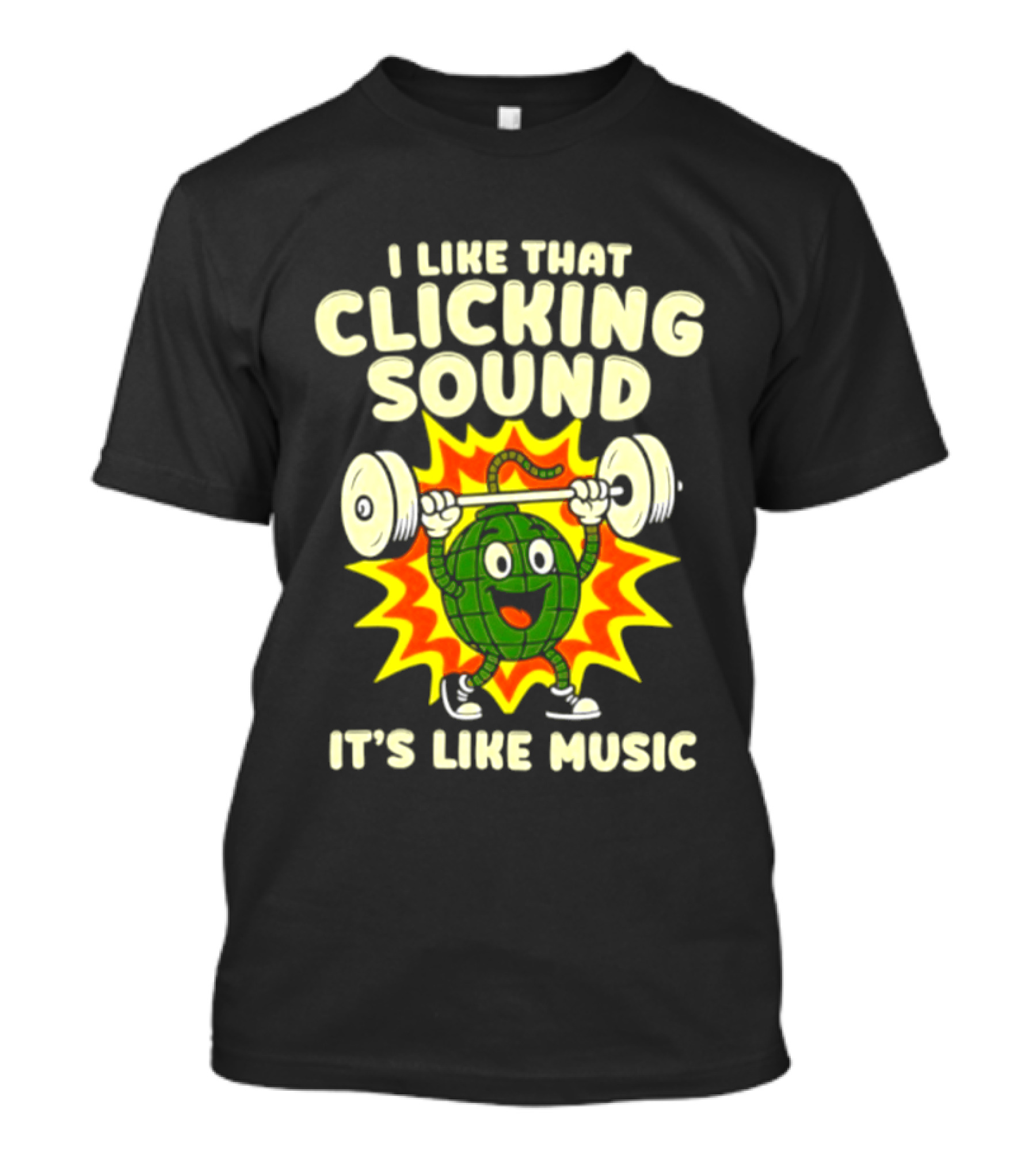 I Like That Clicking Sound It's Like Music Weightlifting Burst T-Shirt