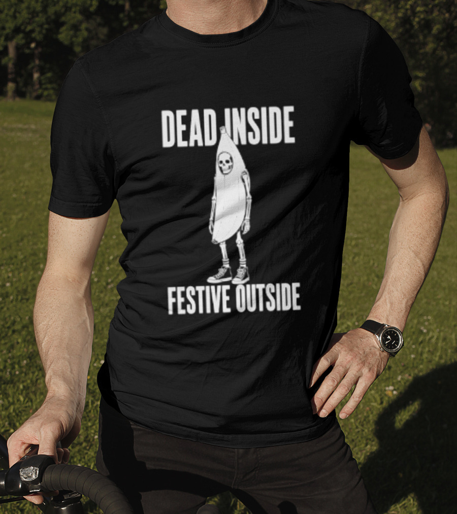 Dead Inside Festive Outside Skeleton Banana Halloween Humor T-Shirt