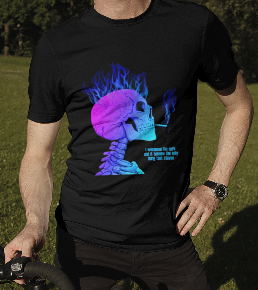 I Welcomed The Dark And It Became The Only Thing That Stayed Skull Smoking Blue Fire Hair T-Shirt