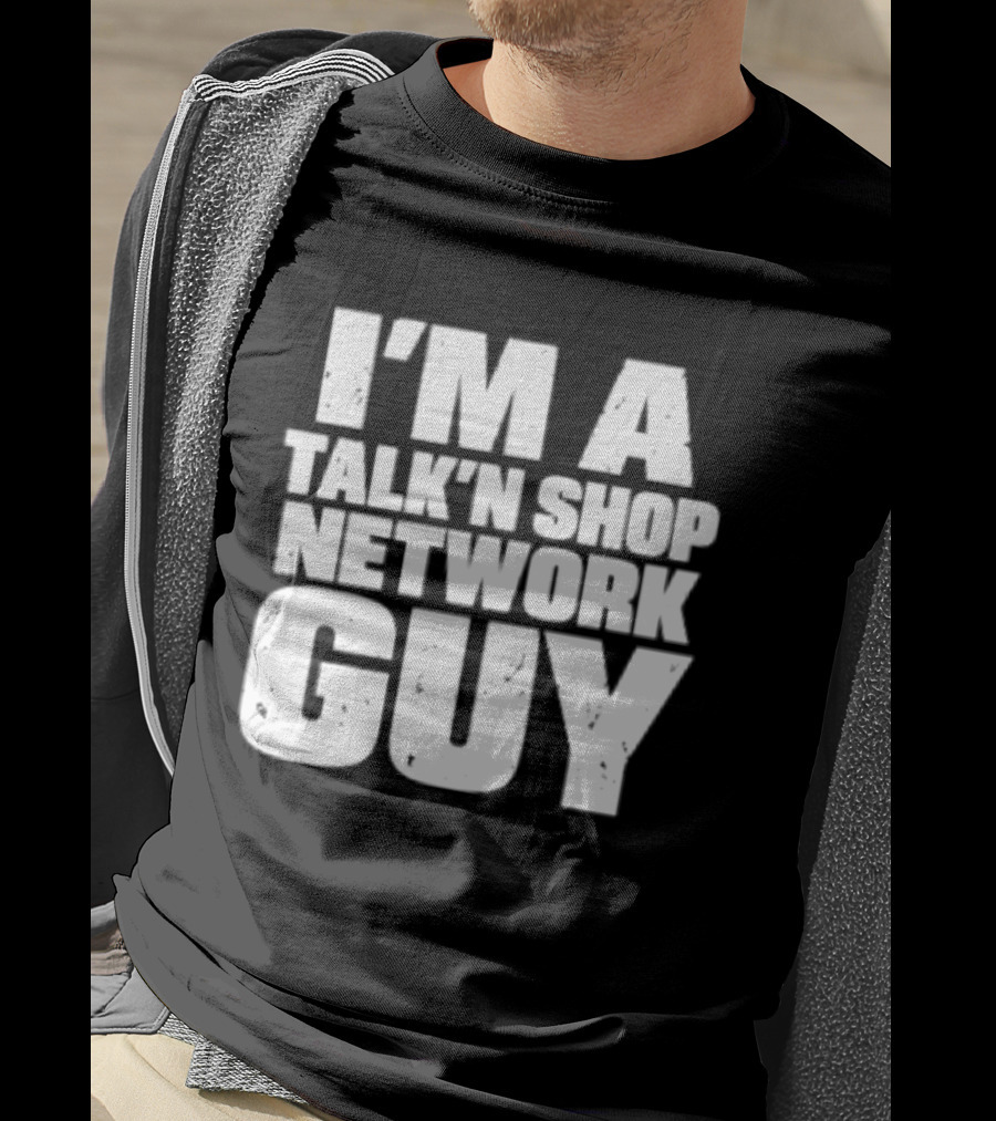 I'm A Talk'n Shop Network Guy Welcome 2 Wrasslin The Podcast Talknshop T-Shirt