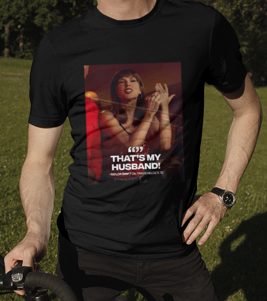 Taylor Swift That's My Husband On Travis Kelce's TD Chiefs Vs Colts T-Shirt