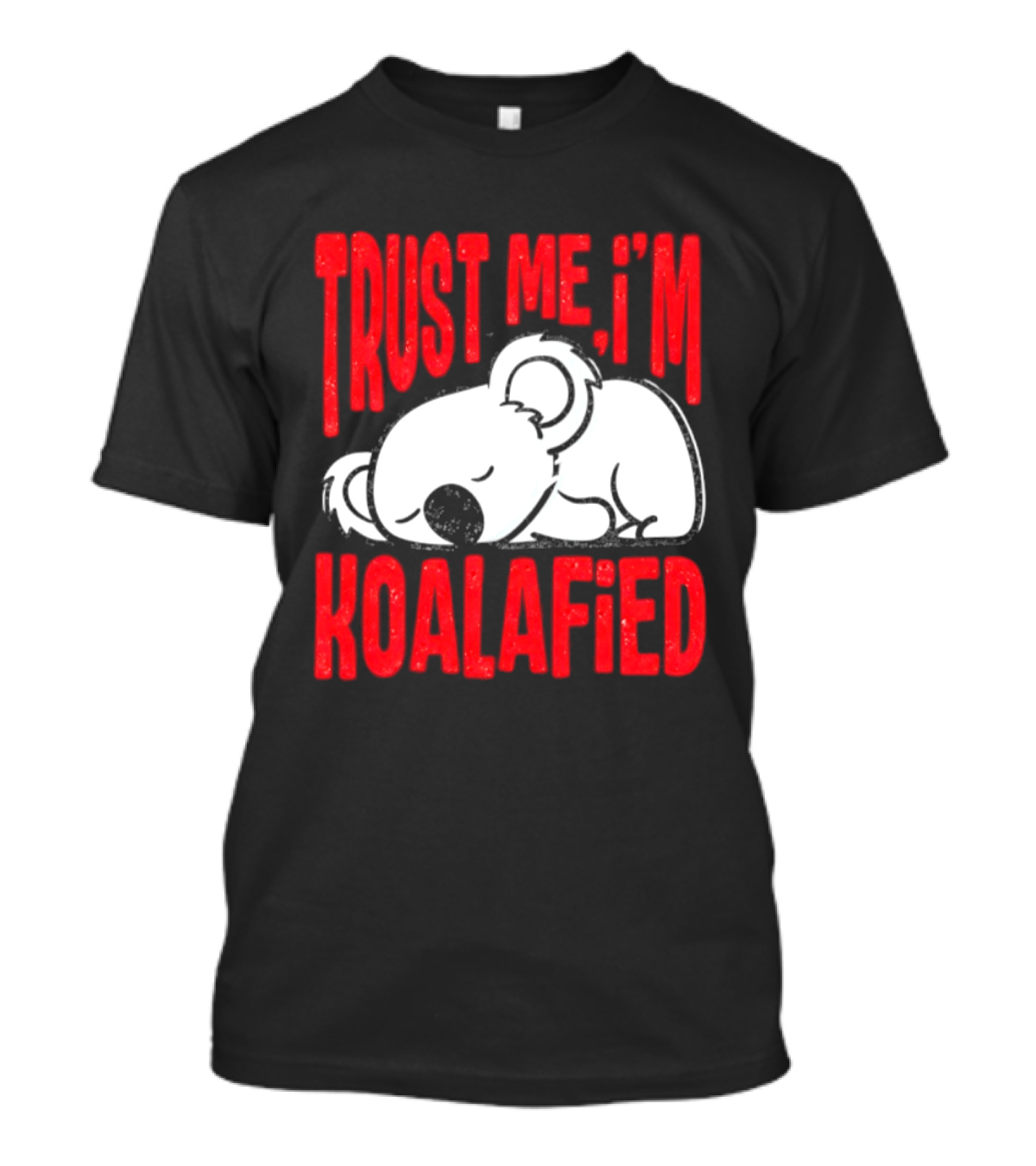 Trust Me I'm Koalafied Sleeping Koala T-Shirt