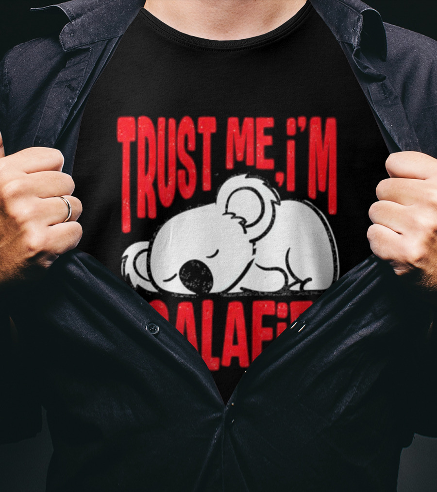 Trust Me I'm Koalafied Sleeping Koala T-Shirt