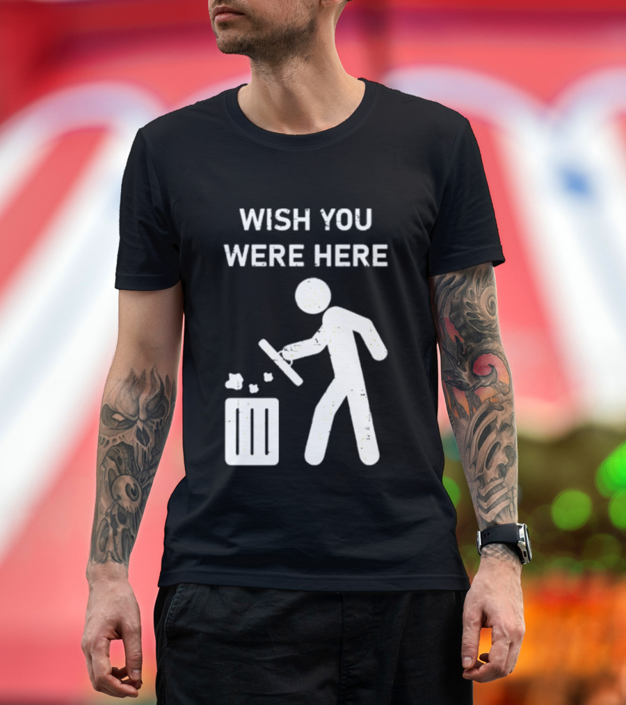 Wish You Were Here Trash Can Garbage Stick Figure T-Shirt