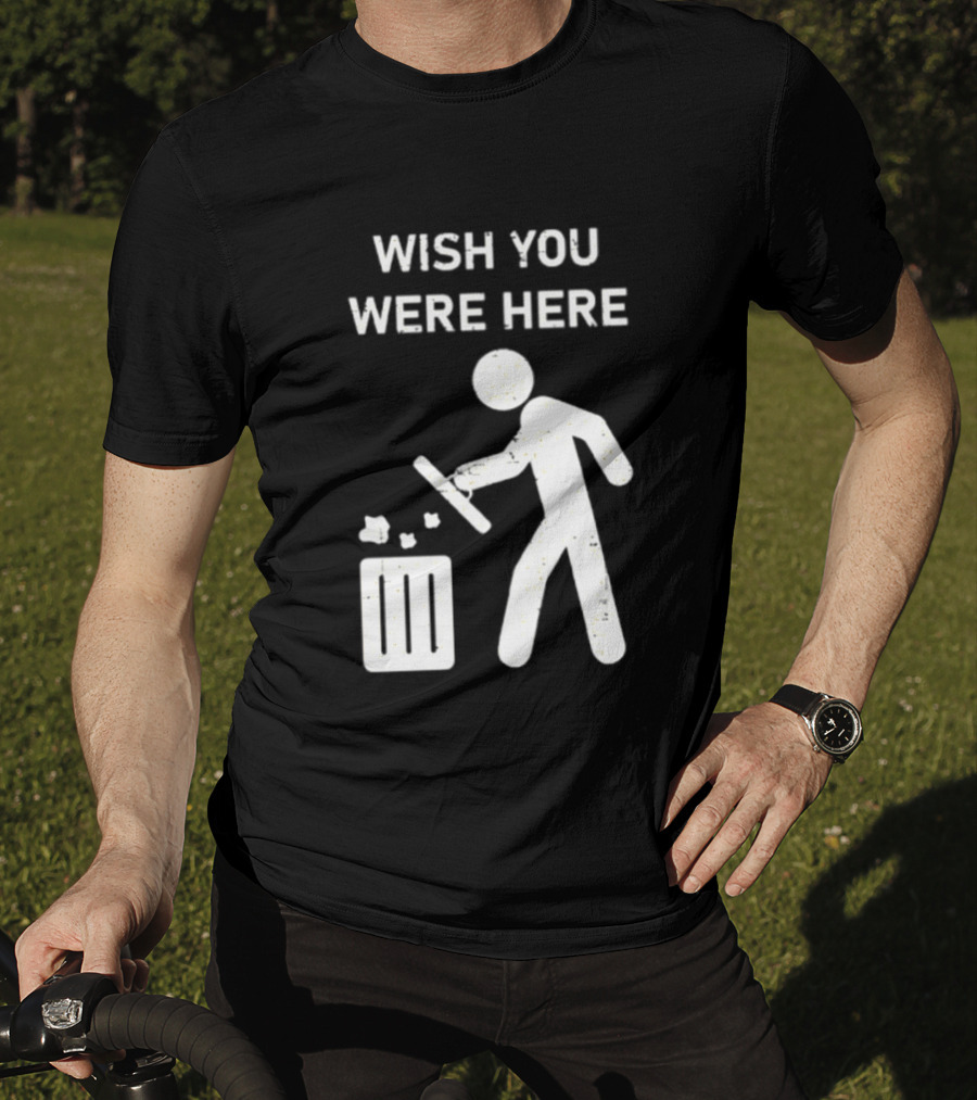 Wish You Were Here Trash Can Garbage Stick Figure T-Shirt