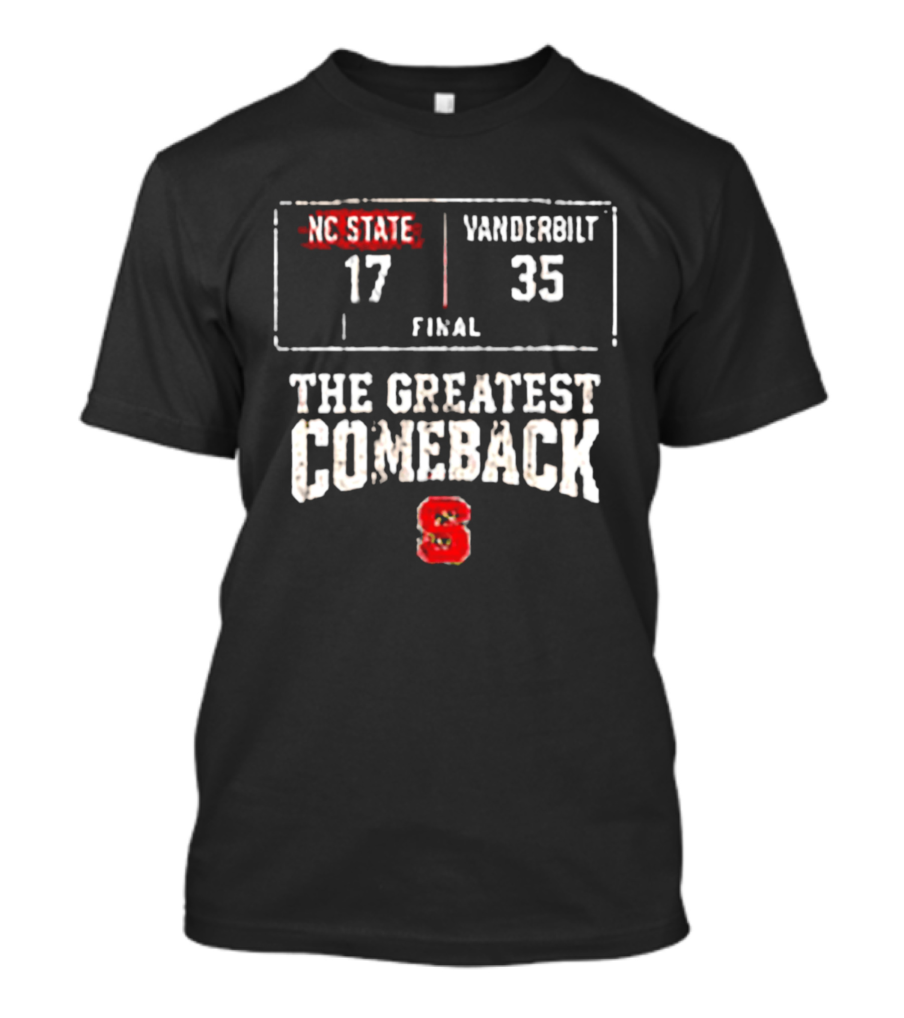 NC State Vs Vanderbilt Final 17 35 The Greatest Comeback T-Shirt
