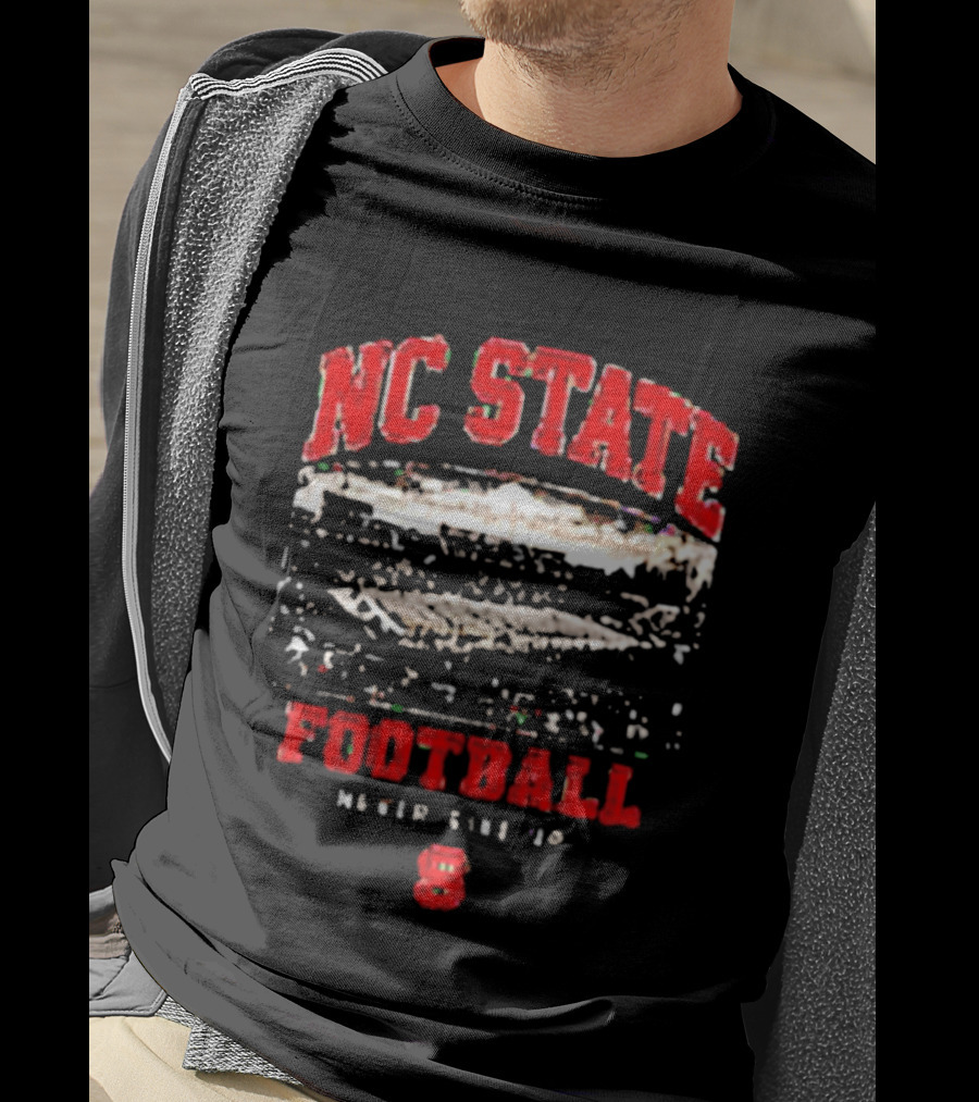 NC State Wolfpack Football Never Give Up Stadium 8 T-Shirt
