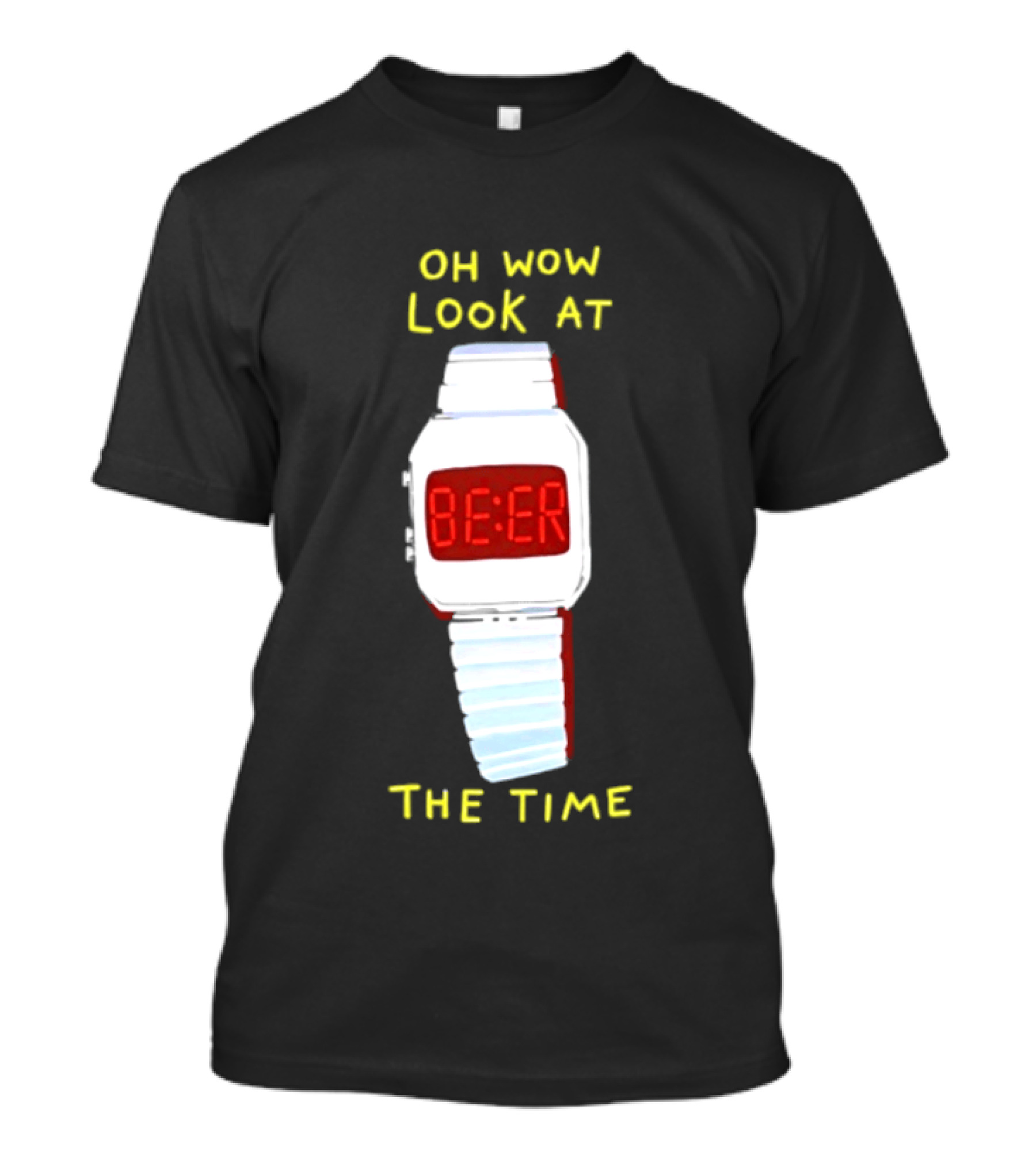 Oh Wow Look At The Time Beer T-Shirt