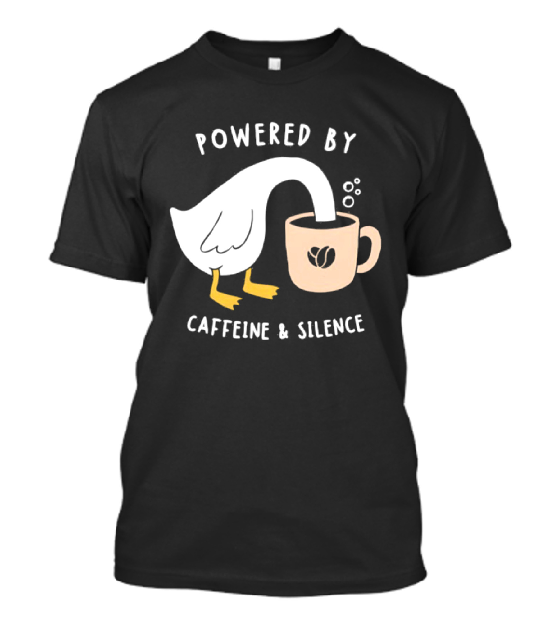 Powered By Caffeine And Silence Goose Coffee T-Shirt