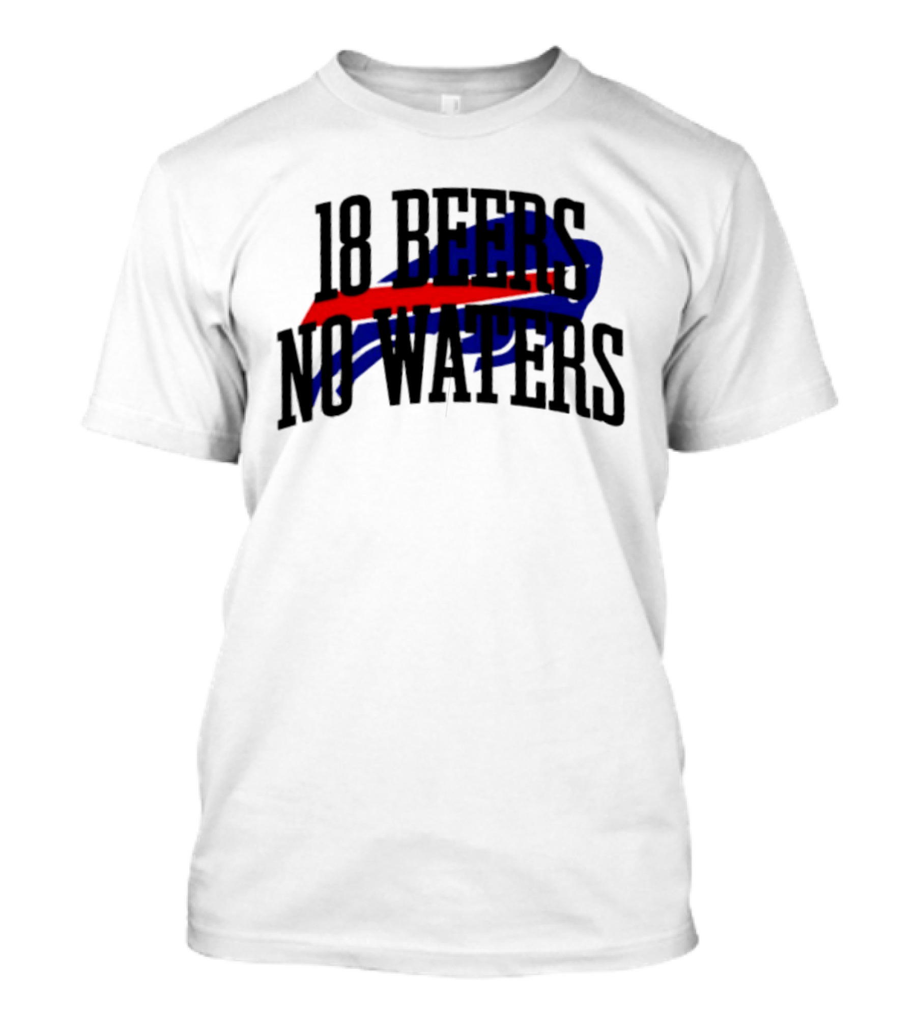 18 Beers No Waters Buffalo Bills Tailgate Football Fans T-Shirt