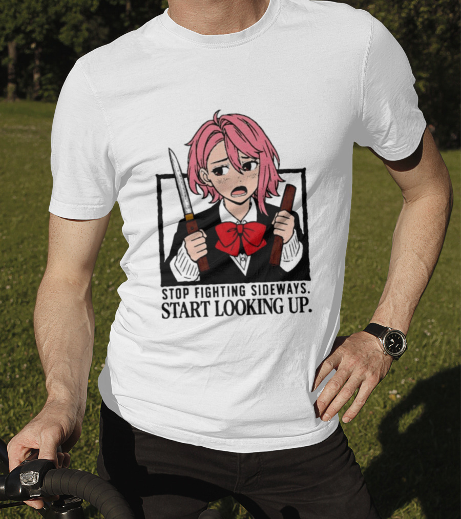 Aira Shiratori Anime Stop Fighting Sideways Start Looking Up T-Shirt