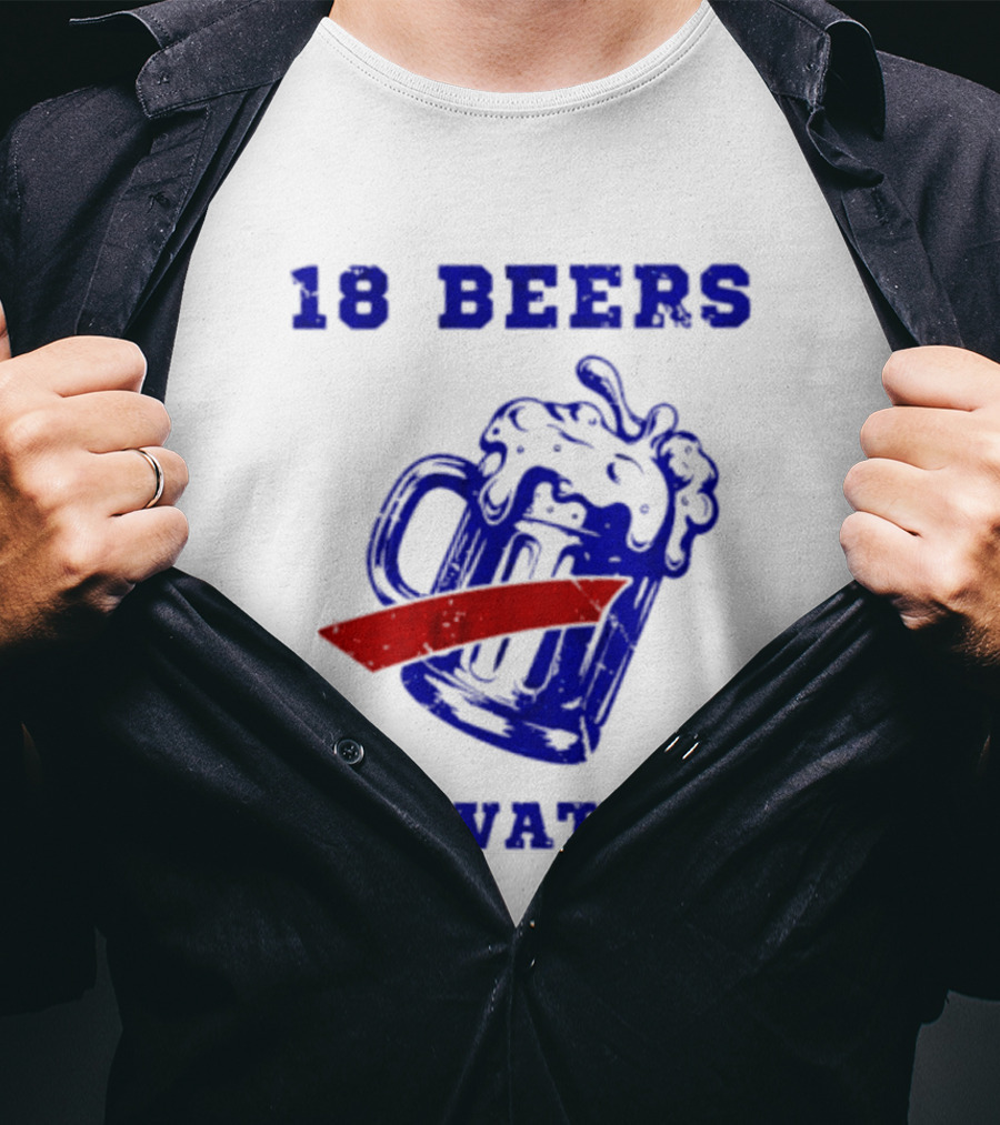 Buffalo Bills 18 Beers No Waters Party T-Shirt