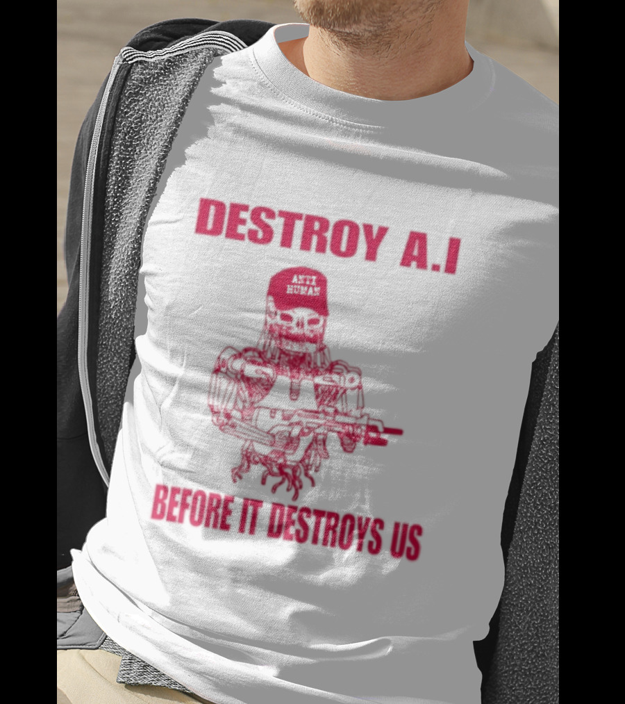 Destroy AI Before It Destroys Us Anti Human Skull Robot With Gun T-Shirt
