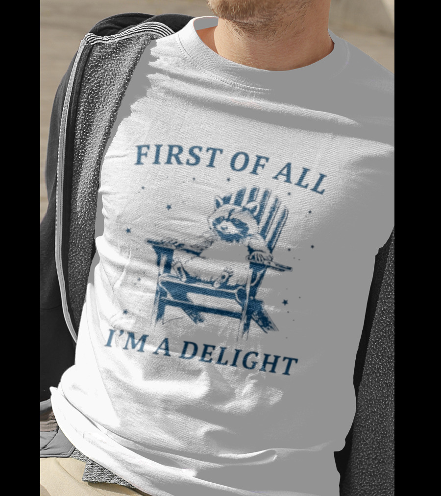 First Of All I'm A Delight Racoon In Chair With Stars T-Shirt