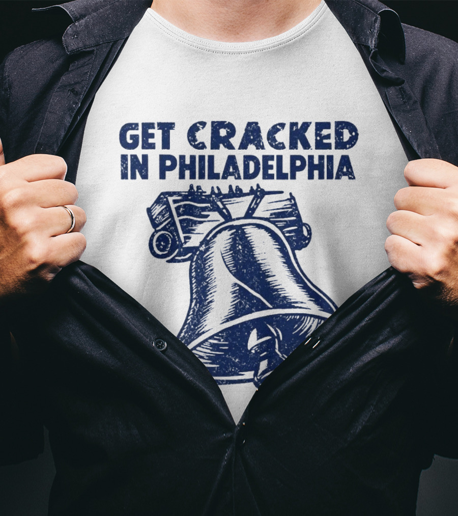 Get Cracked In Philadelphia Liberty Bell T-Shirt