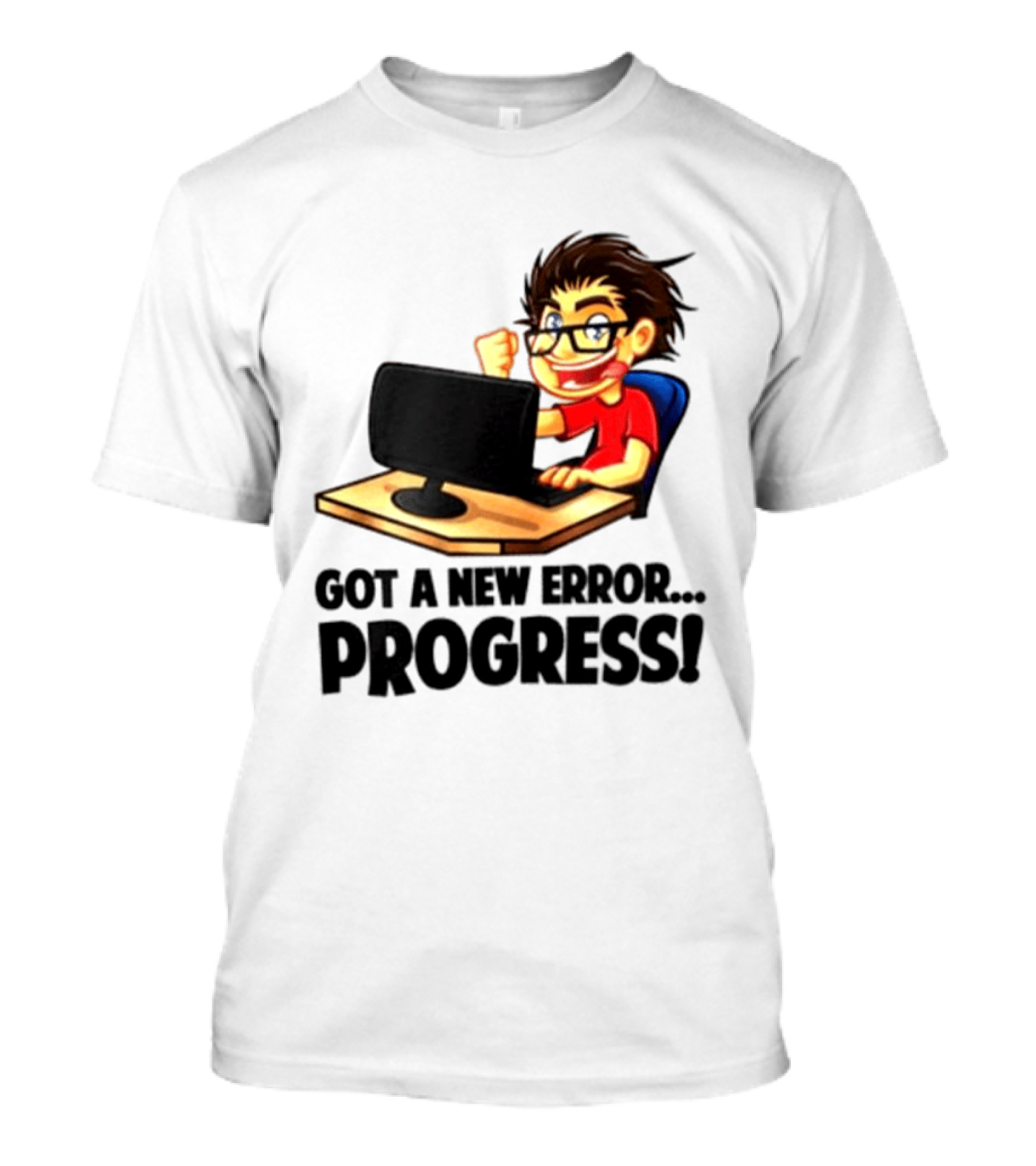 Got A New Error Progress Computer Gamer Fun T-Shirt