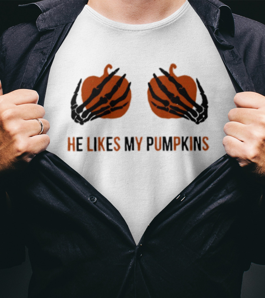 He Likes My Pumpkins Skeleton Hands Halloween Fun T-Shirt