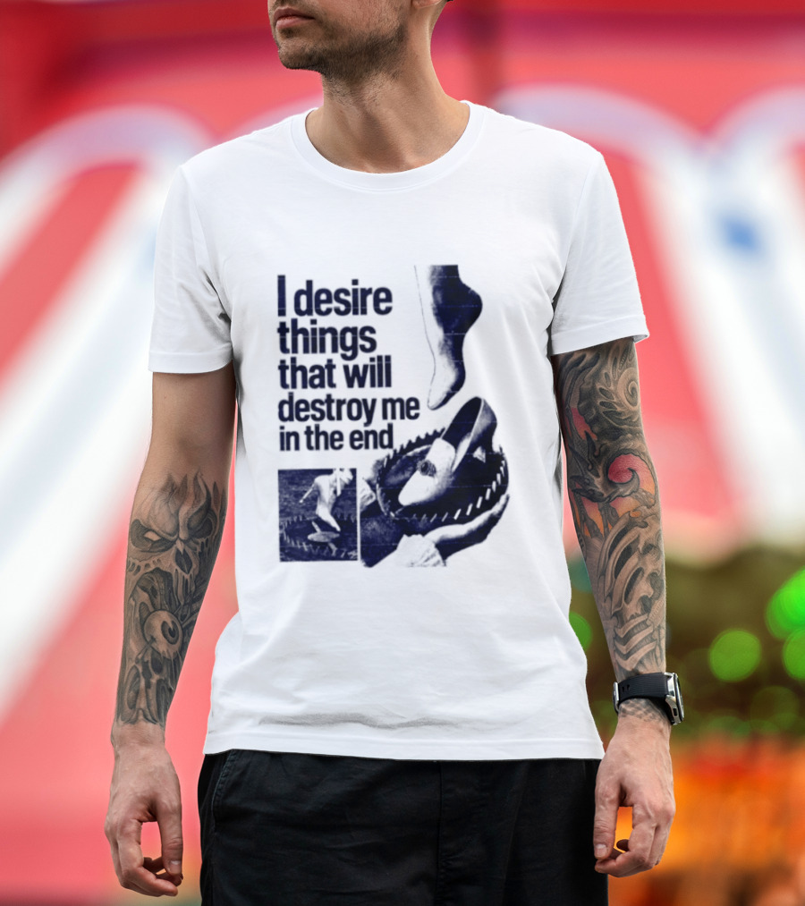 I Desire Things That Will Destroy Me In The End Alligator Ballet Pointe T-Shirt