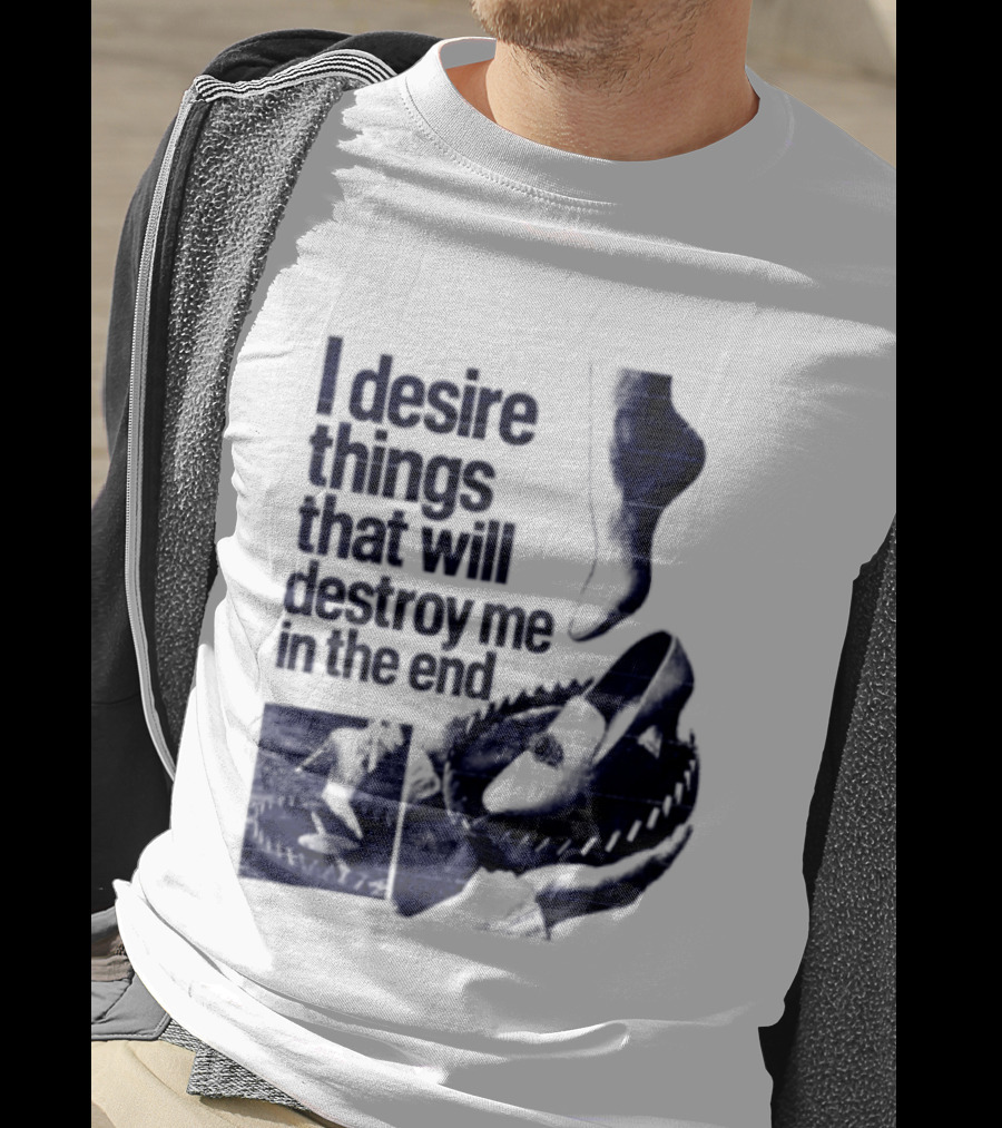 I Desire Things That Will Destroy Me In The End Alligator Ballet Pointe T-Shirt