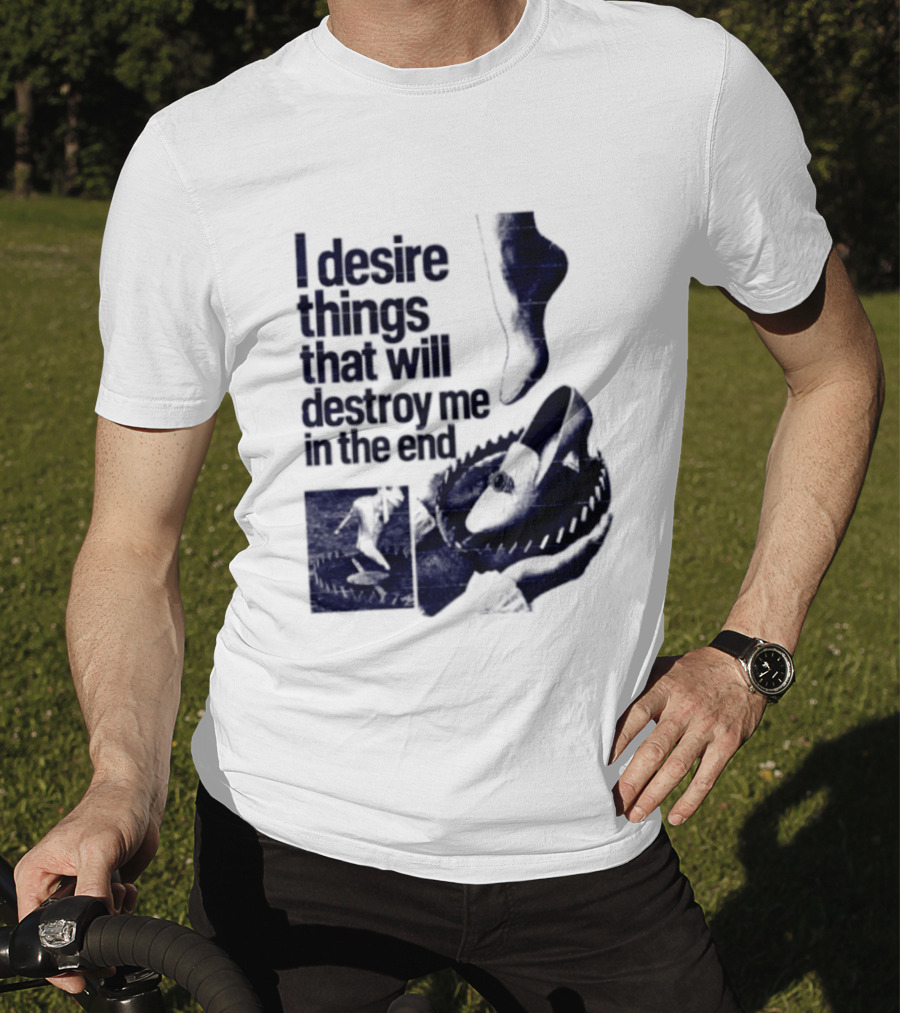 I Desire Things That Will Destroy Me In The End Alligator Ballet Pointe T-Shirt