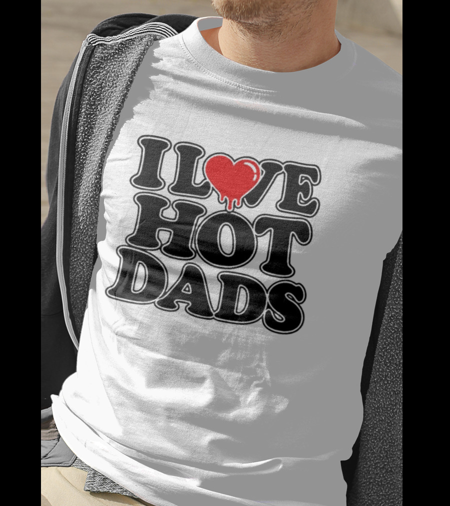 I Love Hot Dads Heart Meme Dripping Red Love T-Shirt