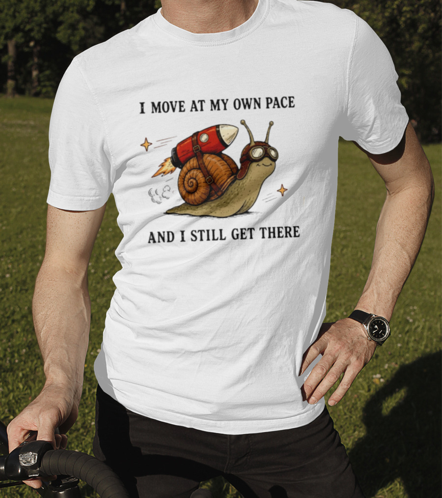 I Move At My Own Pace And I Still Get There Snail With Rocket Goggles T-Shirt