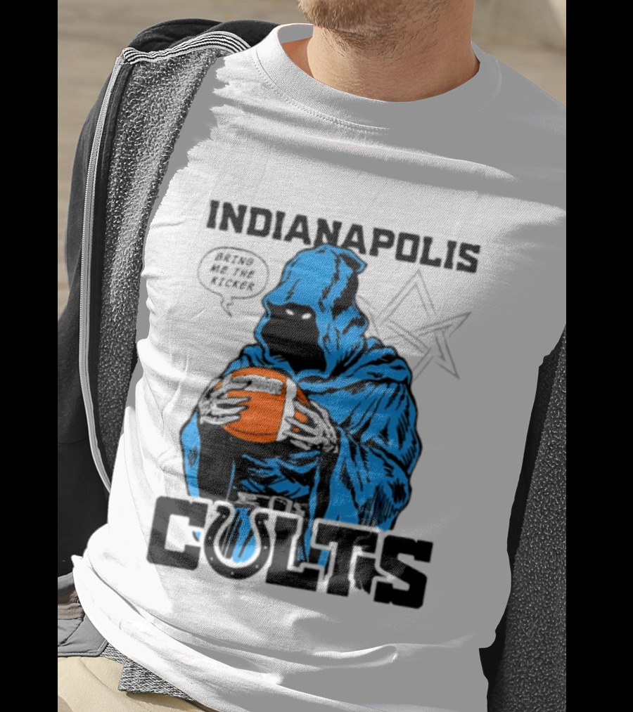 Indianapolis Colts Bring Me The Kicker Reaper Football T-Shirt