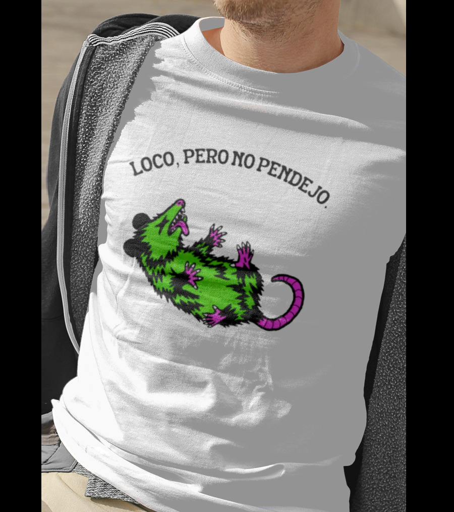 Loco Pero No Pendejo Opossum Possum Neon Green And Purple T-Shirt