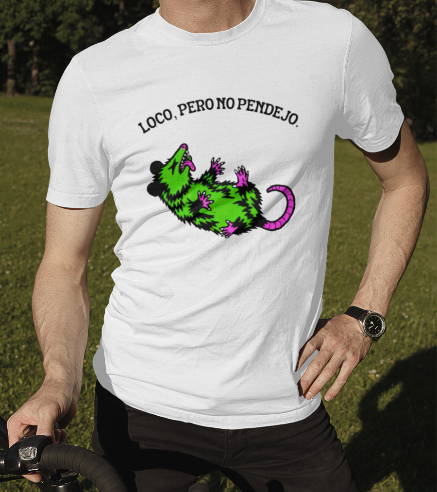 Loco Pero No Pendejo Opossum Possum Neon Green And Purple T-Shirt