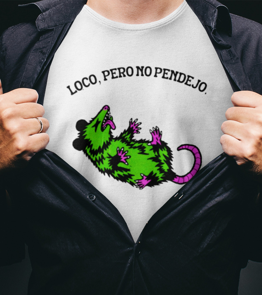 Loco Pero No Pendejo Opossum Possum Neon Green And Purple T-Shirt