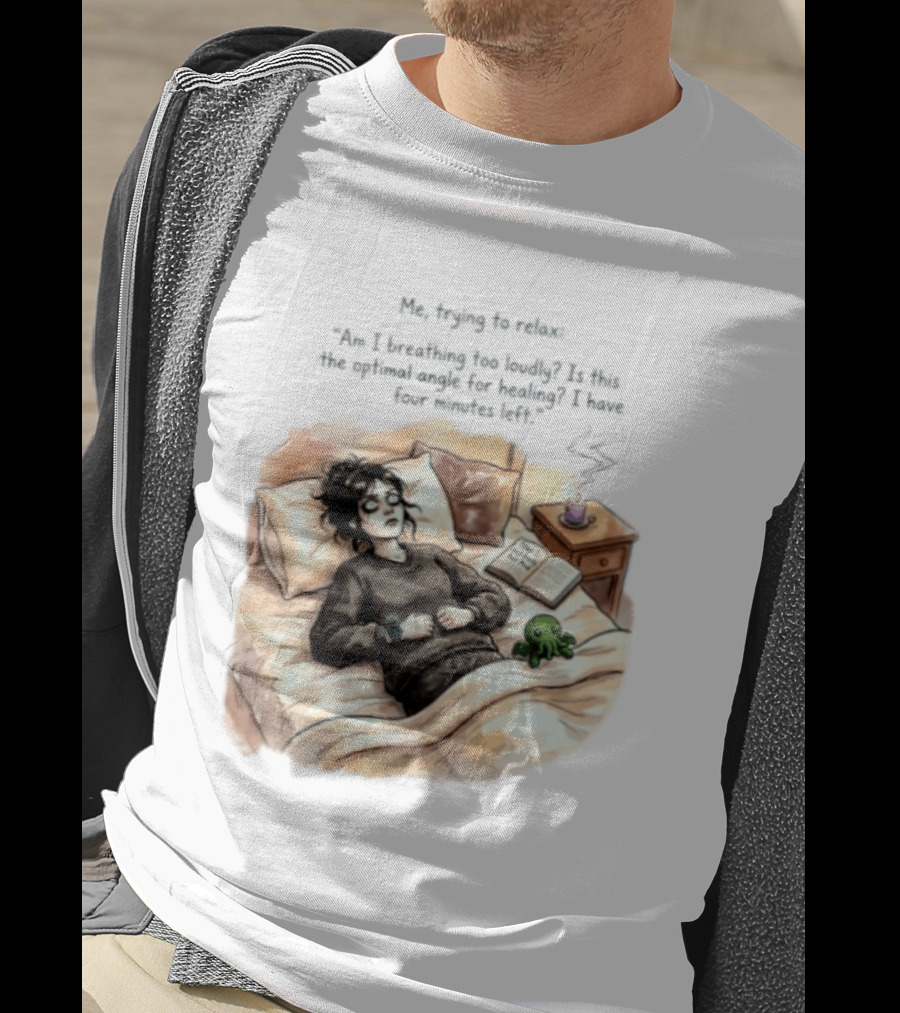 Me Trying To Relax Am I Breathing Too Loudly Step 1 Just Empty Your Mind Woman In Bed Mood T-Shirt