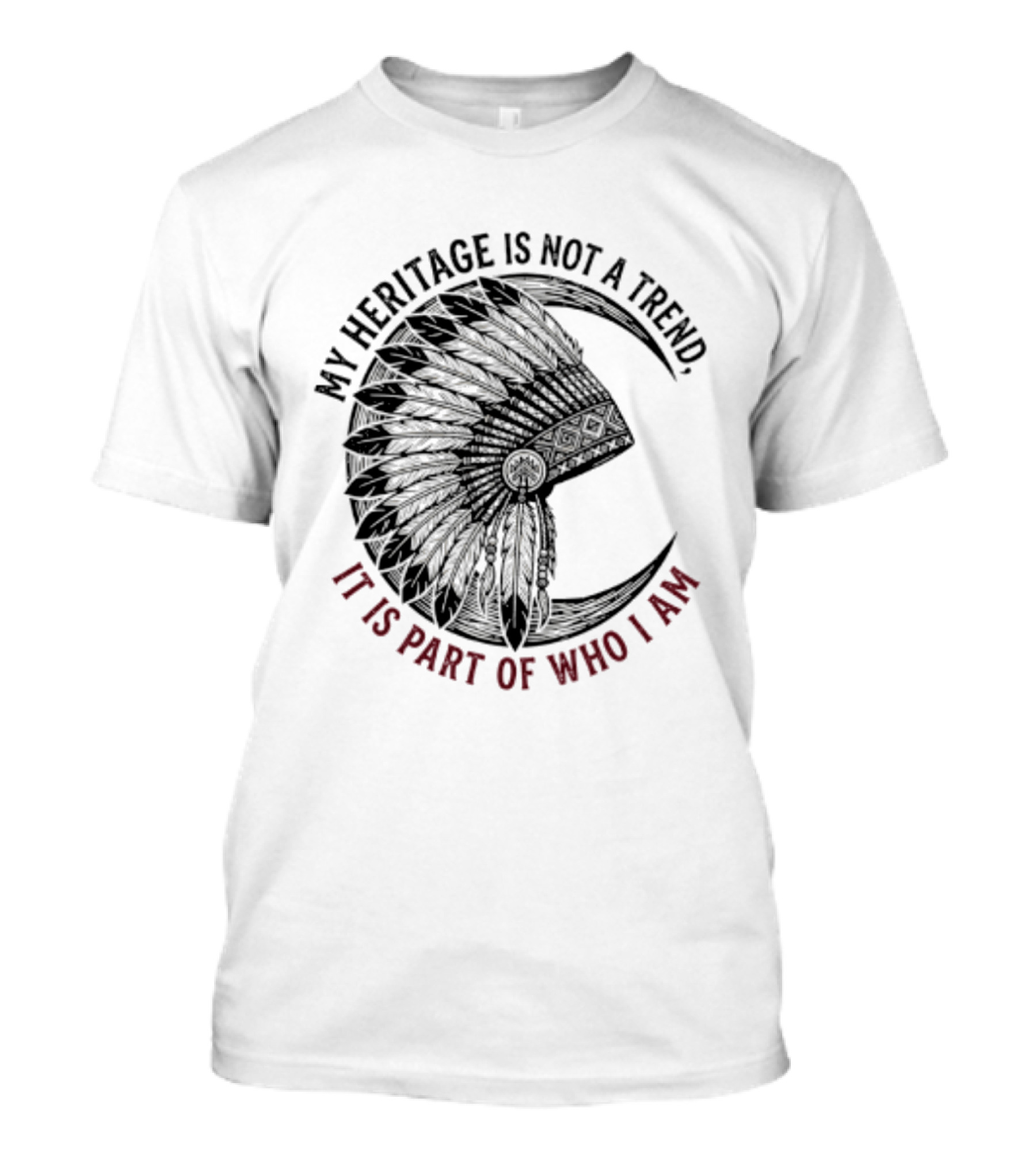 My Heritage Is Not A Trend It Is Part Of Who I Am T-Shirt