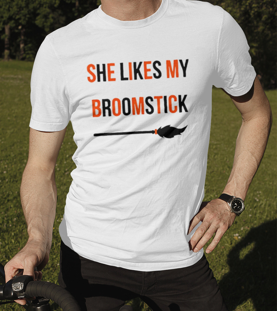 She Likes My Broomstick Halloween Witch Broom T-Shirt