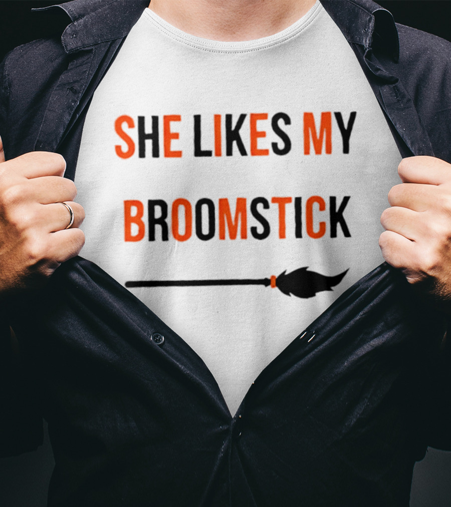She Likes My Broomstick Halloween Witch Broom T-Shirt
