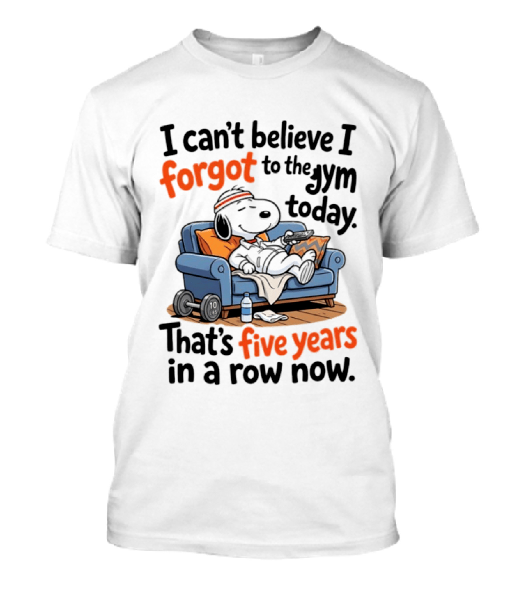 Snoopy Forgot To The Gym Today Five Years In A Row Now T-Shirt