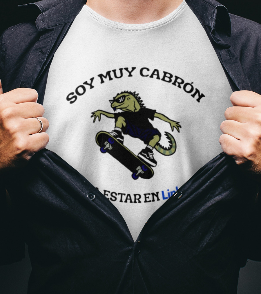 Soy Muy Cabron Para Estar En LinkedIn Skater Iguana With Sunglasses T-Shirt