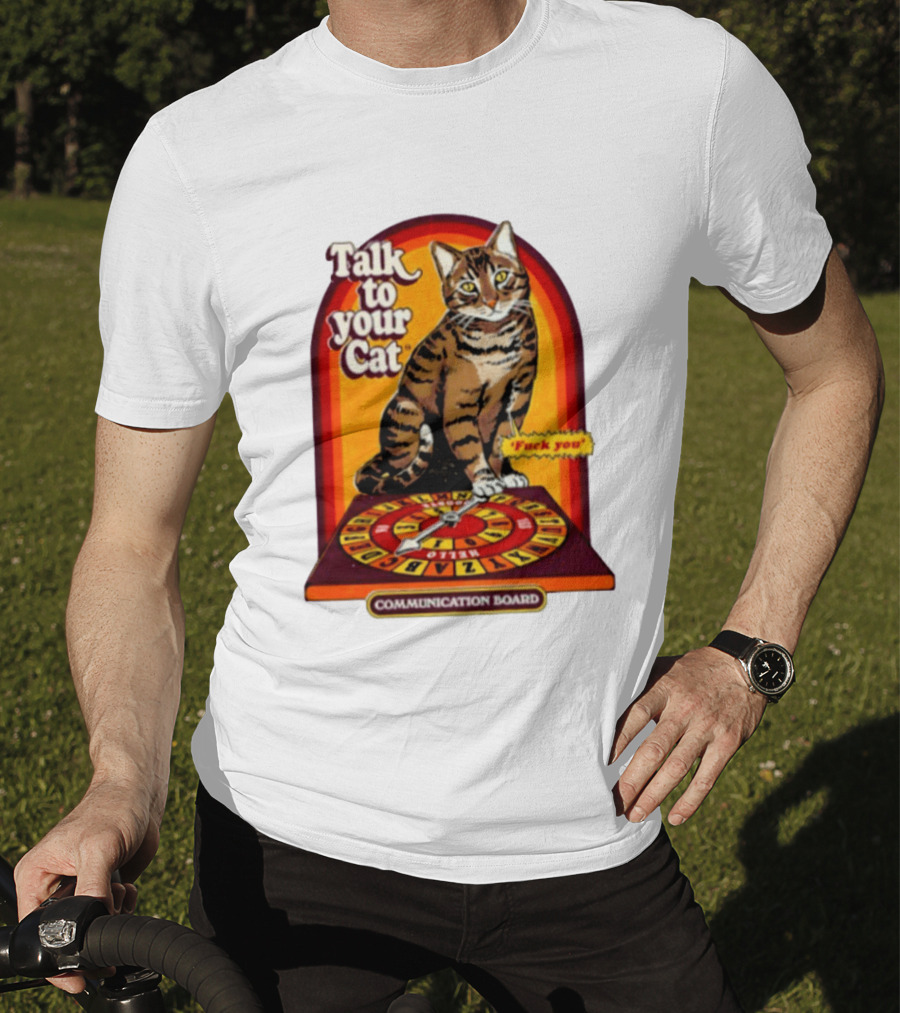 Talk To Your Cat Fuck You Communication Board Retro Cat Wheel T-Shirt