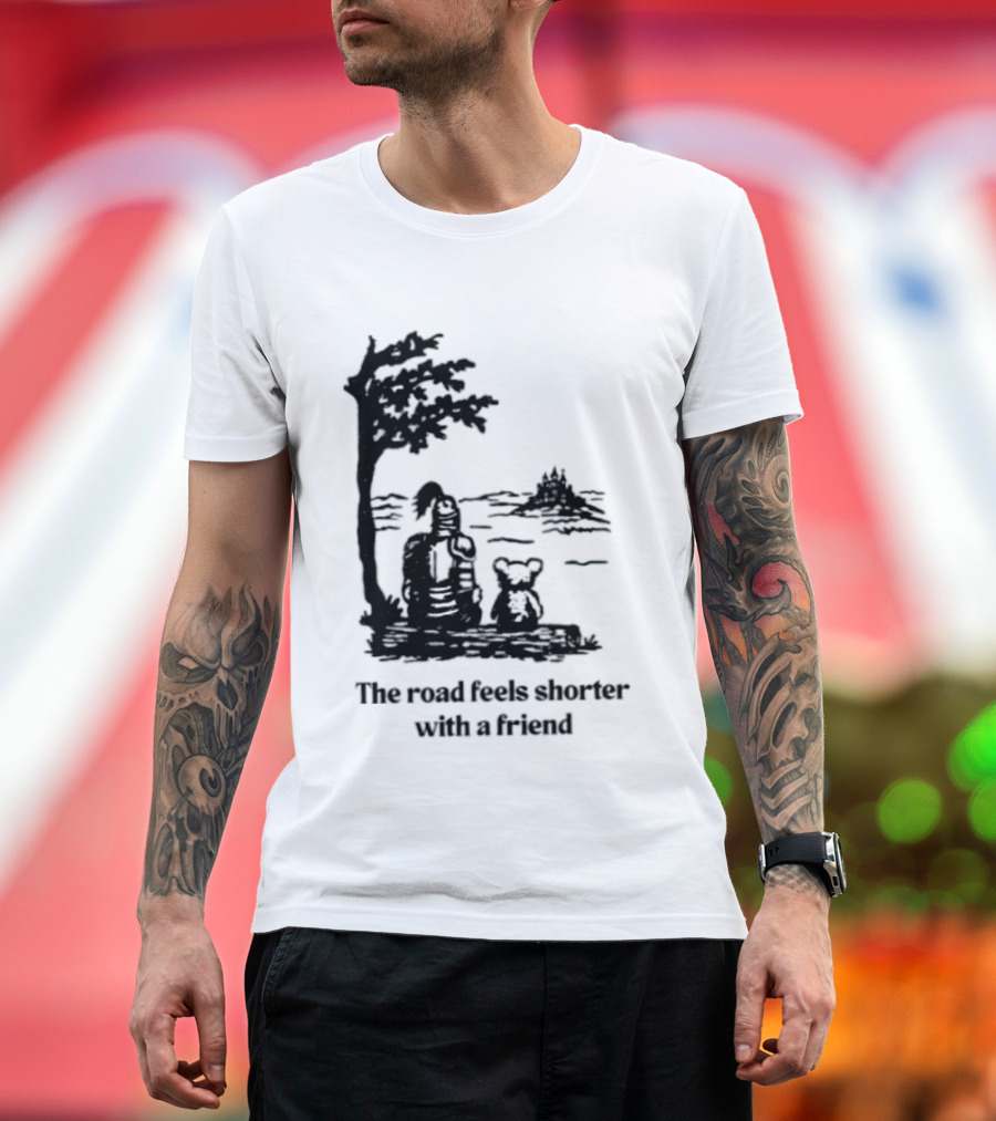 The Road Feels Shorter With A Friend Companion T-Shirt