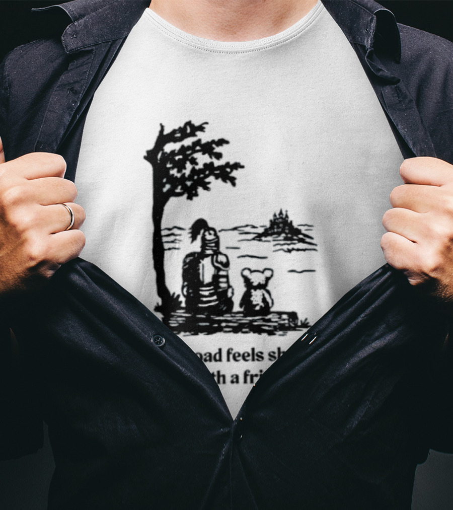 The Road Feels Shorter With A Friend Companion T-Shirt