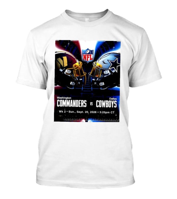 Washington Commanders Vs Dallas Cowboys NFL Matchup Week 2 September 20 2026 T-Shirt