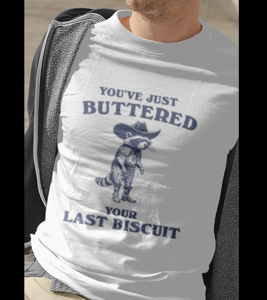 You've Just Buttered Your Last Biscuit Raccoon Cowboy T-Shirt