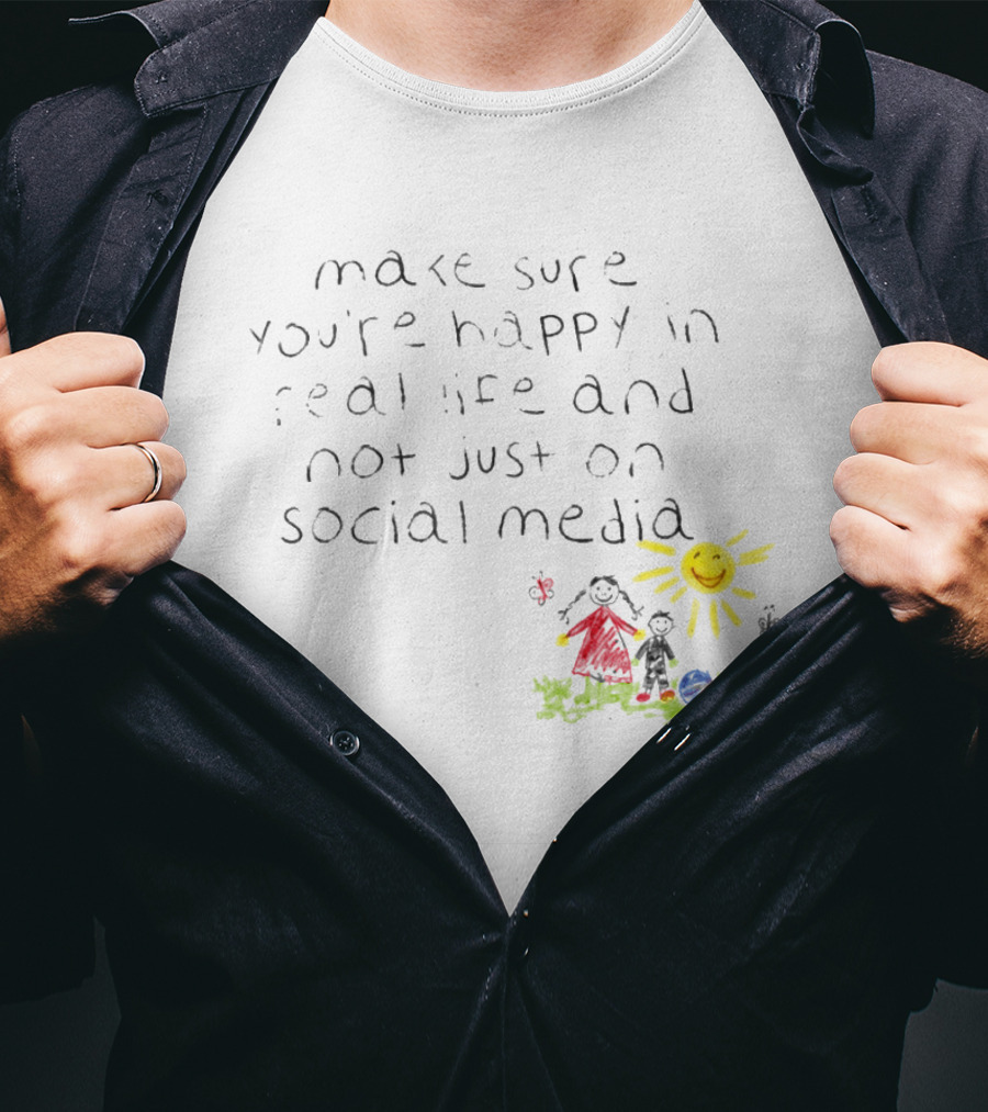 Make Sure You're Happy In Real Life And Not Just On Social Media Za'Darius Smith T-Shirt